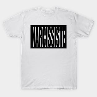 NARCISSIST T-Shirt